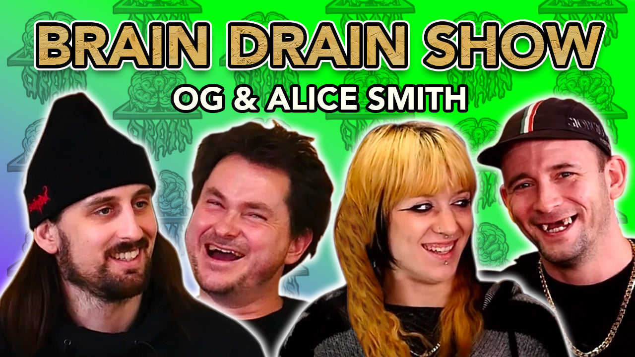 Alice Smith & James "OG" Hewett - Brain Drain Show #23