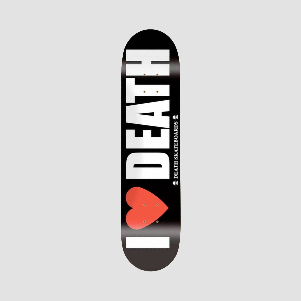Death I Love Death Skateboard Deck - 8.25"