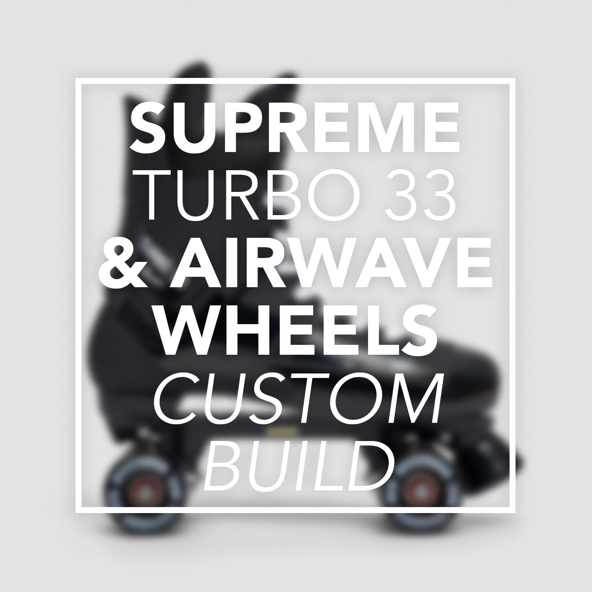 Supreme Turbo 33 Quad Skates - Air Wave Wheels