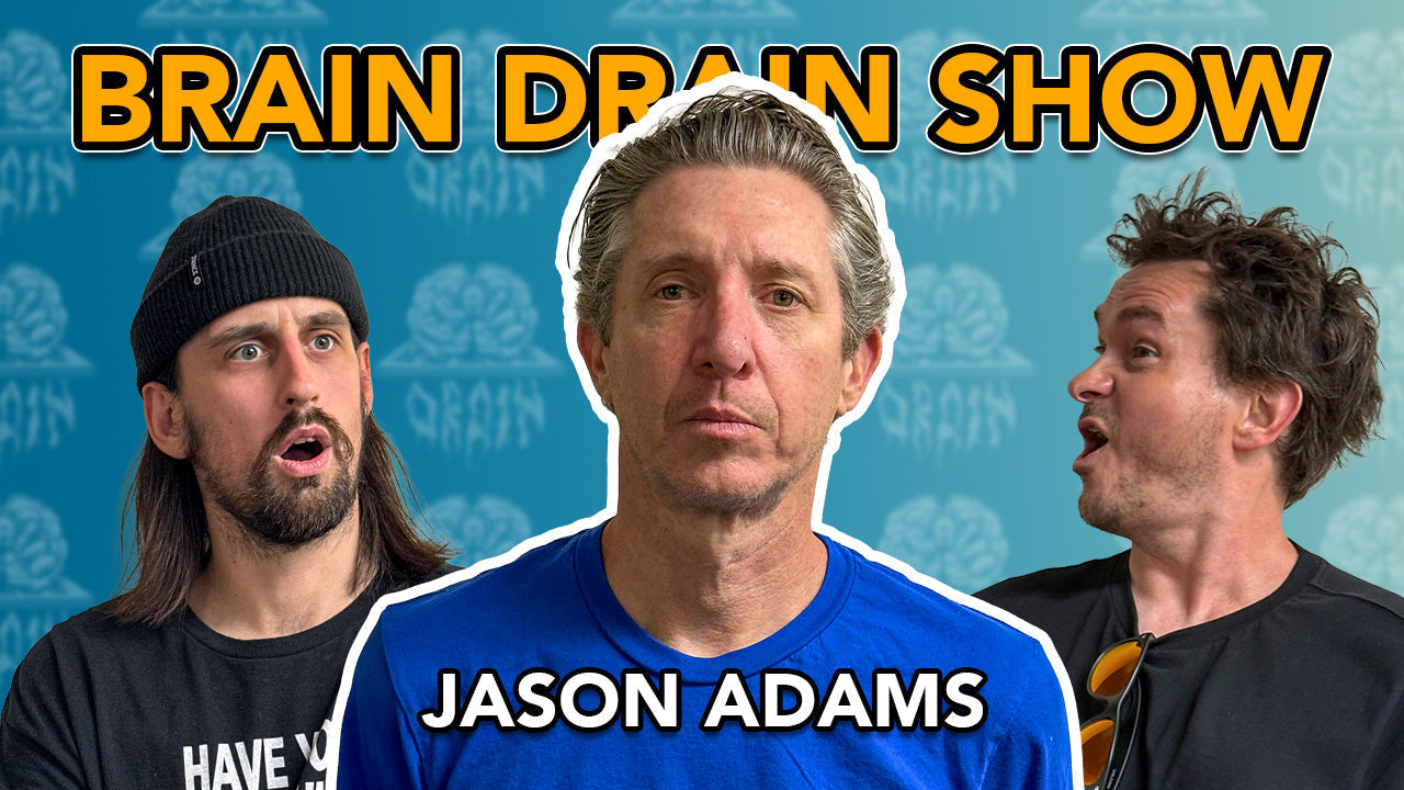 Jason Adams of Black Label, Enjoi Skateboards & Sobriety | Brain Drain Show #59