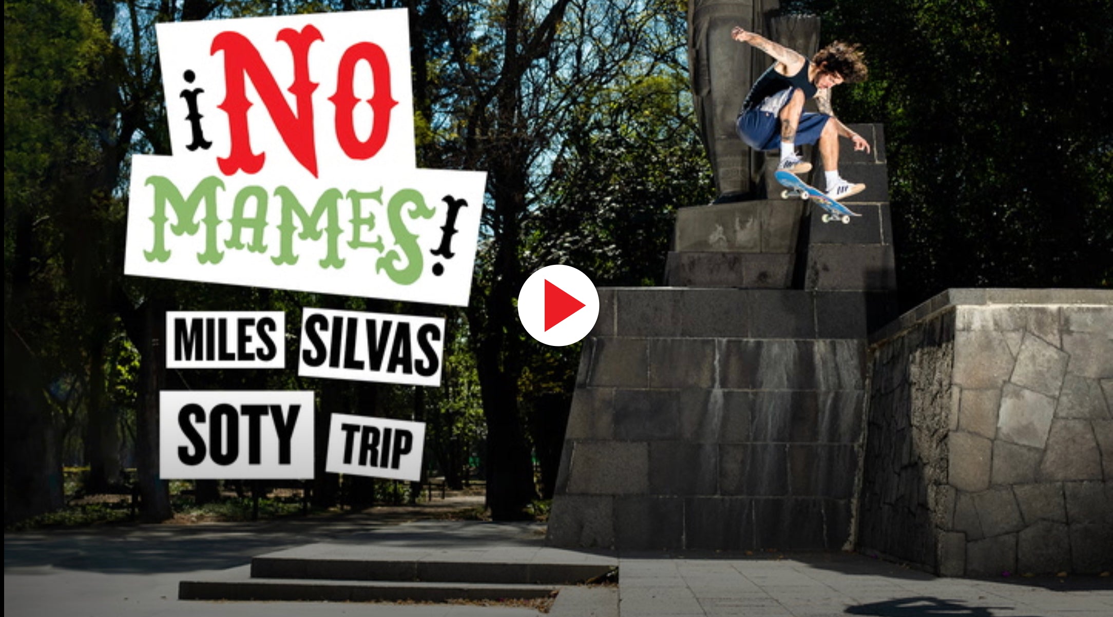 Thrasher - Miles Silvas SOTY Trip - Mexico City